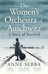 The Women’s Orchestra of Auschwitz - Anne Sebba - 9781399610759