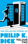 The Collected Stories of Philip K. Dick Volume 2 - Philip K Dick - 9781399611251