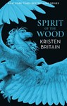 Spirit of the Wood - Kristen Britain - 9781399613705
