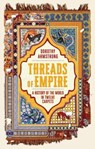 Threads of Empire - Dorothy Armstrong - 9781399614245