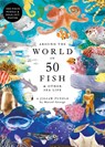 Around the World in 50 Fish & Other Sea Life - Helen Scales ; Marcel George - 9781399620031