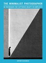The Minimalist Photographer - Antony Zacharias - 9781399624848