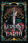 Servant of Earth - Sarah Hawley - 9781399626903