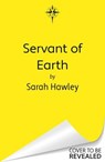 Servant of Earth - Sarah Hawley - 9781399626910