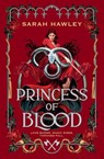 Princess of Blood - Sarah Hawley - 9781399626958