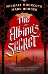 The Albino's Secret - Michael Moorcock ; Mark Hodder - 9781399627443