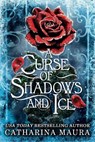 A Curse of Shadows and Ice - Catharina Maura - 9781399629768