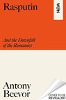 Rasputin: and the downfall of the romanovs - antony beevor - 9781399633376