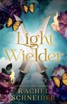 Light Wielder - Rachel Schneider - 9781399634038