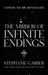 The Mirror of Infinite Endings - Stephanie Garber - 9781399641777