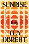 Sunrise - Tea Obreht - 9781399644525
