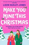 Make You Mine This Christmas - Lizzie Huxley-Jones - 9781399700801