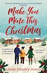 Make You Mine This Christmas - Lizzie Huxley-Jones - 9781399700818