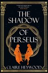 The Shadow of Perseus - Claire Heywood - 9781399702669
