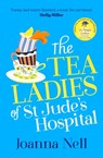The Tea Ladies of St Jude's Hospital - Joanna Nell - 9781399702720