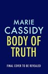 Body of Truth - Marie Cassidy - 9781399703604