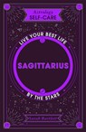 Astrology Self-Care: Sagittarius - Sarah Bartlett - 9781399704823