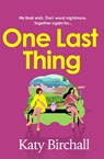 One Last Thing - Katy Birchall - 9781399705929