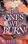 The Ones We Burn - Rebecca Mix - 9781399706254