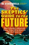 The Skeptics' Guide to the Future - Steven Novella - 9781399706711