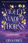 Violet Made of Thorns - Gina Chen - 9781399707121