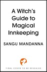 A Witch's Guide to Magical Innkeeping - Sangu Mandanna - 9781399709941