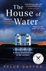 The House of Water - Fflur Dafydd - 9781399711142