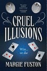 Cruel Illusions - Margie Fuston - 9781399711357