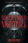 Silver Under Nightfall - Rin Chupeco - 9781399711616