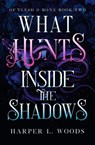 What Hunts Inside the Shadows - Harper L. Woods - 9781399711715