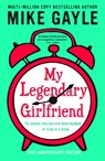 My Legendary Girlfriend - Mike Gayle - 9781399716079