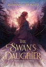 The swan's daughter - roshani chokshi - 9781399717571