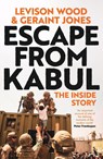 Escape from Kabul - Levison Wood ; Geraint Jones - 9781399718158