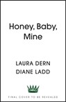 Honey, Baby, Mine - Laura Dern ; Diane Ladd - 9781399718301