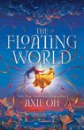 The Floating World - Axie Oh - 9781399718745