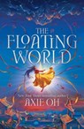 The Floating World - Axie Oh - 9781399718776