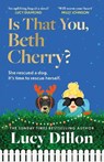 Is That You, Beth Cherry? - Lucy Dillon - 9781399719742