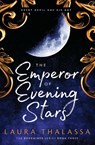 The Emperor of Evening Stars - Laura Thalassa - 9781399720144