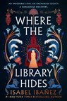 Where the Library Hides - Isabel Ibanez - 9781399722223