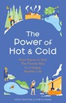 The Power of Hot and Cold - Katja Pantzar ; Carita Harju - 9781399724937