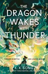 The Dragon Wakes With Thunder - K. X. Song - 9781399725316