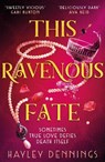This Ravenous Fate - Hayley Dennings - 9781399727143