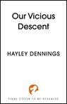 Our Vicious Descent - Hayley Dennings - 9781399727174