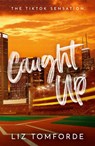 Caught Up - Liz Tomforde - 9781399728591