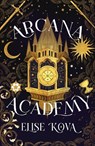 Arcana Academy - Elise Kova - 9781399728881