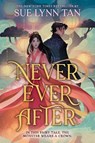 Never Ever After - Sue Lynn Tan - 9781399729222