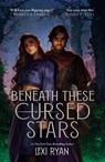 Beneath These Cursed Stars - Lexi Ryan - 9781399733298