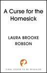 A Curse for the Homesick - Laura Brooke Robson - 9781399733656