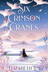 Six Crimson Cranes - Elizabeth Lim - 9781399735766