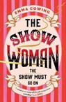 THE SHOW WOMAN - Emma Cowing - 9781399737395
